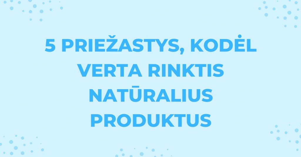 Kosmetikos priemonės: 5 priežastys rinktis natūralius produktus