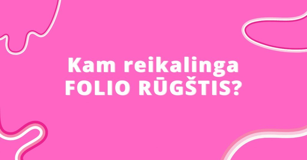 Ar folio rūgštis reikalinga tik nėščiosioms?
