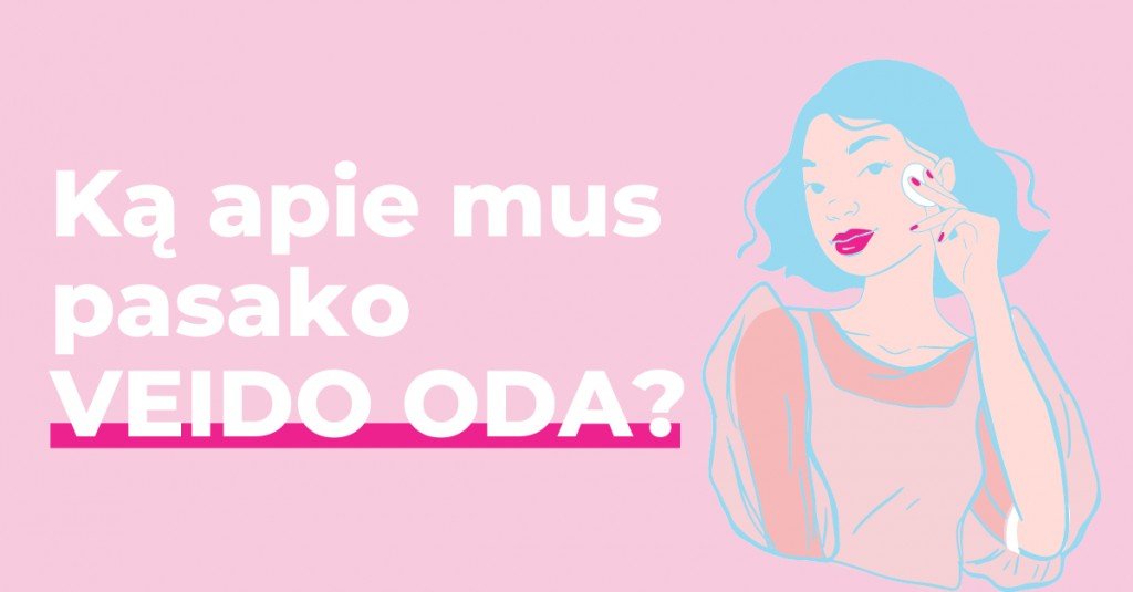 Veido oda – ką ji apie mus pasako?