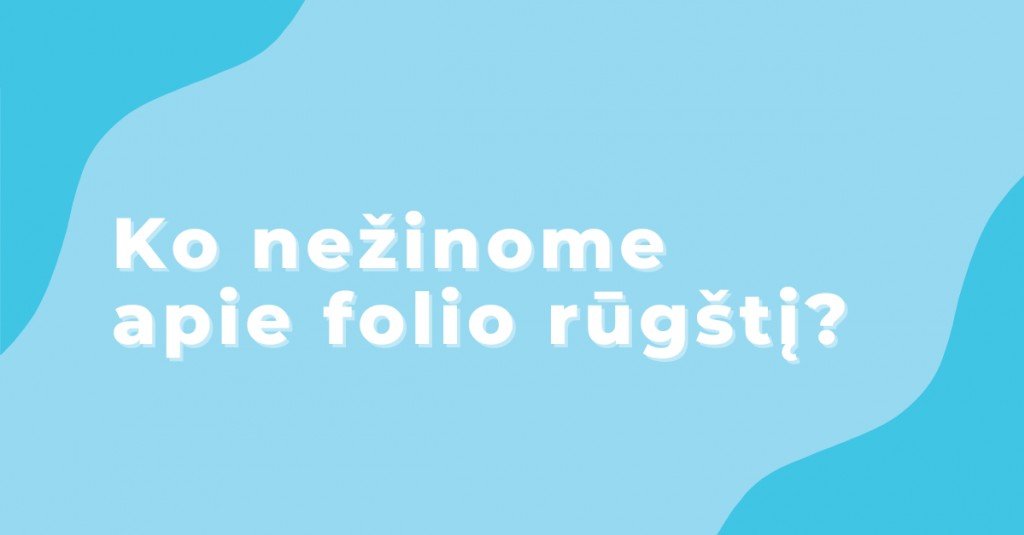Folio rūgštis – ko mes apie ją nežinome?