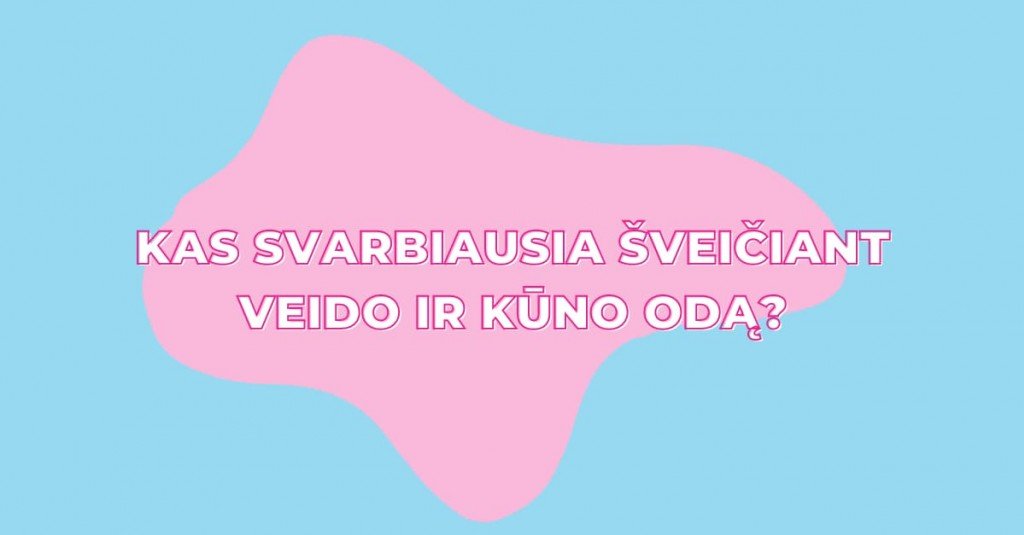 Veido ir kūno šveitimas – kas svarbiausia?