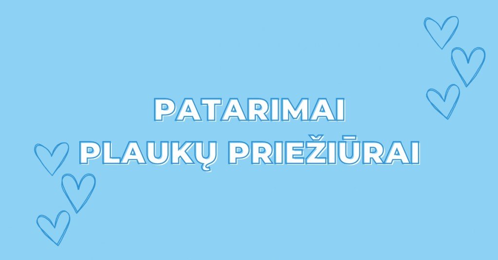 Norite sveikų plaukų – atkreipkite dėmesį į šiuos patarimus