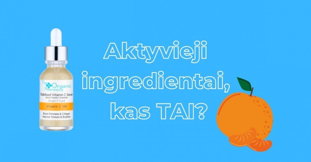 Ar kosmetikoje esantys aktyvieji ingredientai tikrai veikia?
