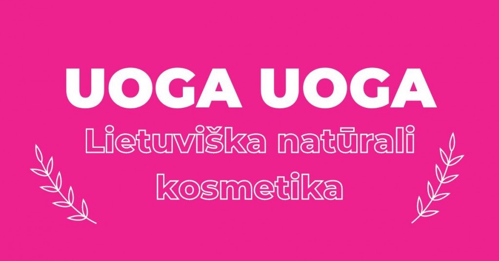 ,,Uoga Uoga“ lietuviška natūrali kosmetika: kokia ji?