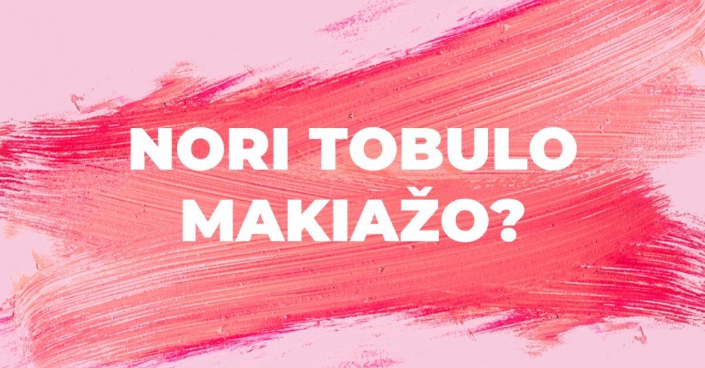 Norite tobulo makiažo? Pirmiausia pasirūpinkite oda!