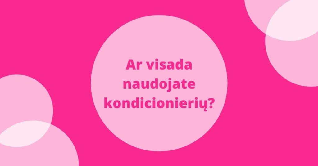 Plaukų kondicionierius: ar visada jo reikia?