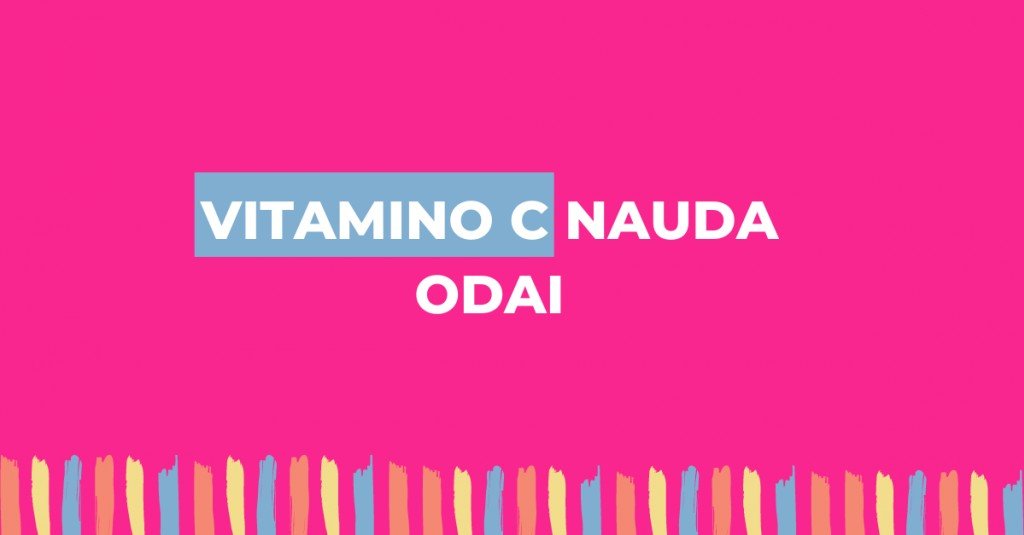 Kuo naudingas vitaminas c odai?