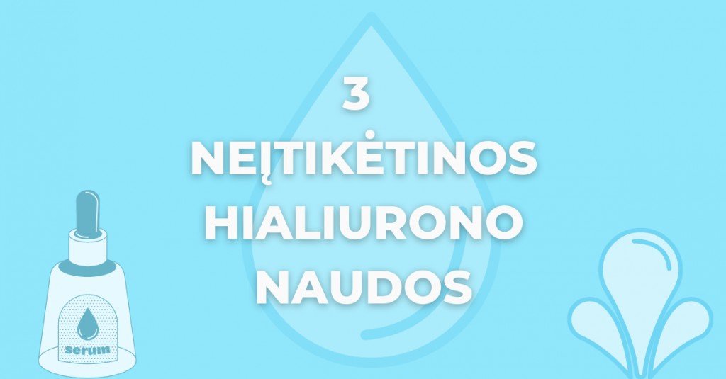 Neįtikėtinos naudos, kurias teikia HIALURONAS