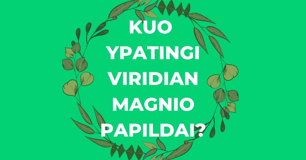 Viridian magnio papildai: ypatingi dėl 3 priežasčių