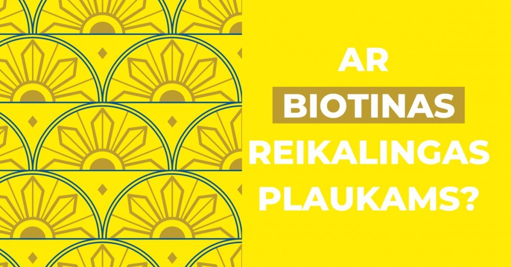 Ar biotinas plaukams tikrai padeda? 