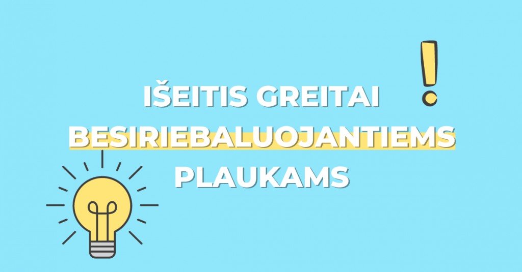Greitai besiriebaluojantys plaukai: išeitis yra