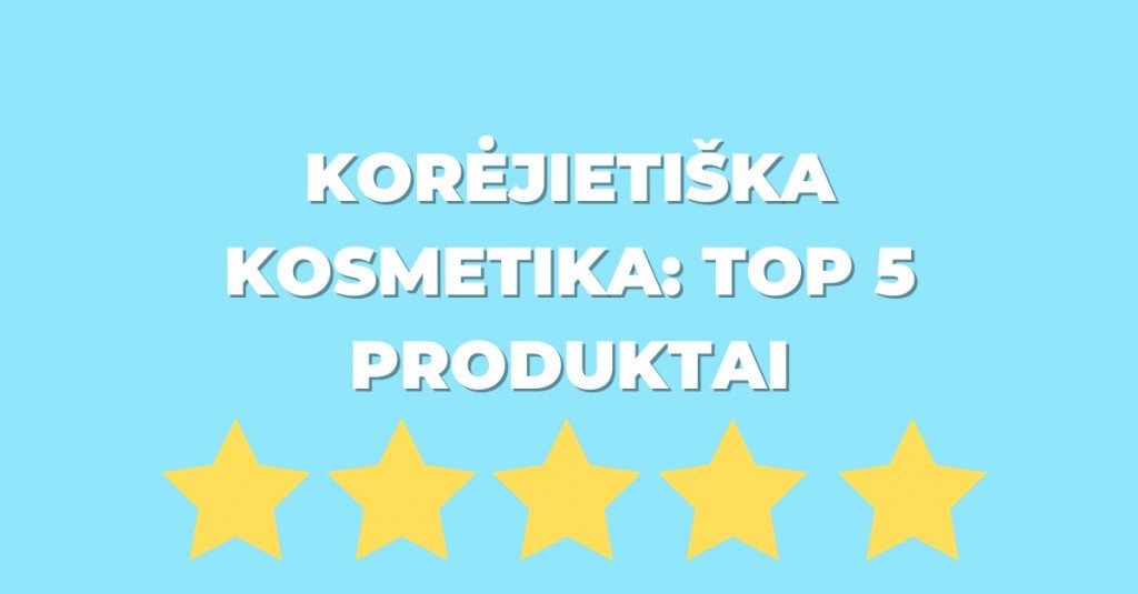 Korėjietiška kosmetika: TOP 5 produktai