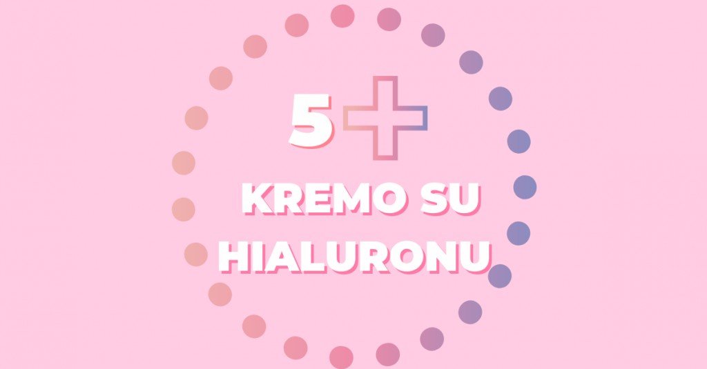 Kremas su hialuronu: 5 pliusai 