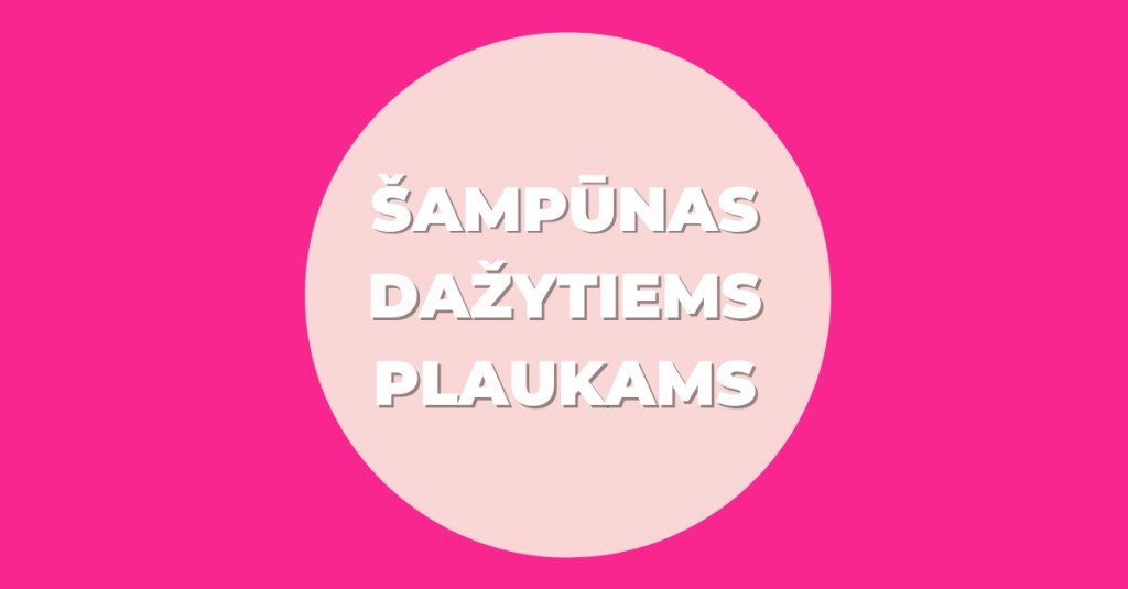 Šampūnas dažytiems plaukams: puiki priemonė dažytų plaukų savininkėms