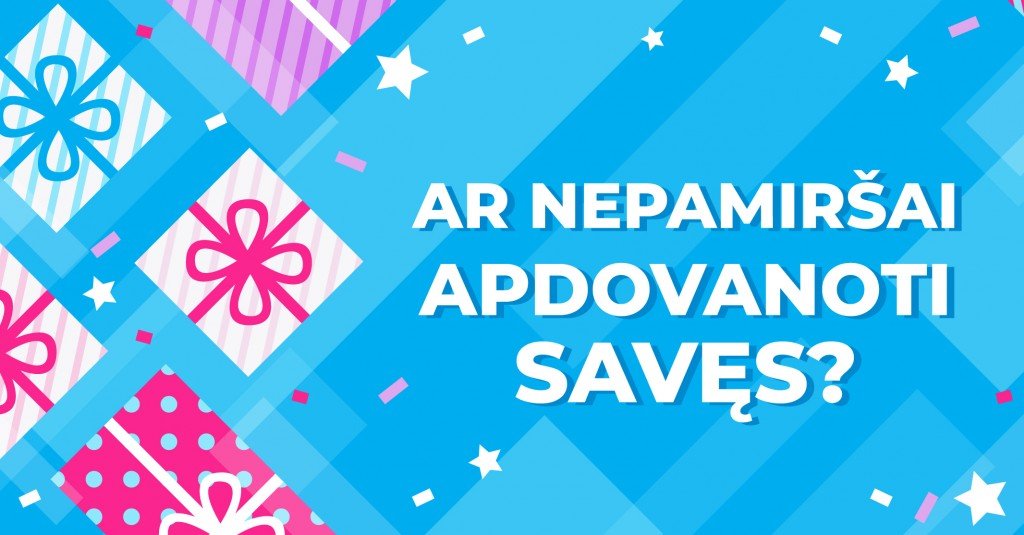 Ar nepamiršai apdovanoti savęs?