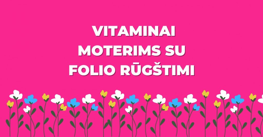 Vitaminai moterims su folio rūgštimi: TOP 3 produktai