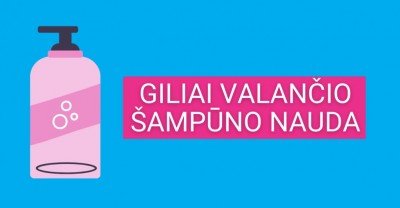 Giliai valantis šampūnas – kodėl šis šampūnas itin reikalingas?