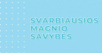 Magnis: kelios svarbiausios savybės