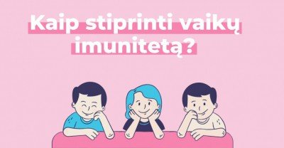  Vaiko imunitetas – kaip stiprinti?