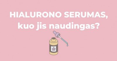 Kodėl hialurono serumas toks naudingas?