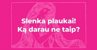 Slenkantys plaukai: ką darau ne taip?