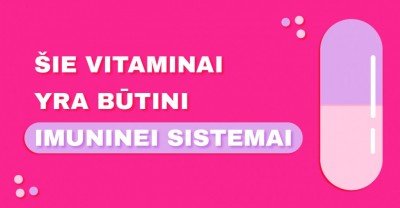 Kokie yra svarbiausi vitaminai imuninei sistemai? 