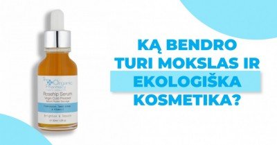 Ką bendro turi mokslas ir ekologiška kosmetika?