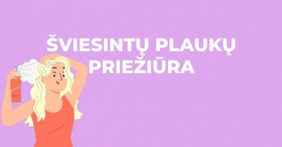 Šviesinti plaukai ir jų priežiūros priemonės: ką verta žinoti?
