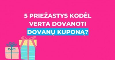 Dovanų kuponas: 5 priežastys, kodėl jį verta dovanoti