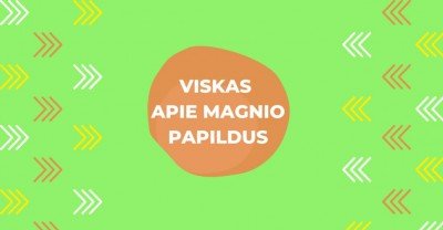 Magnio papildai: ką turi žinoti? 