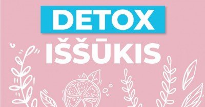 DETOX iššūkis - ar tu gali?! 