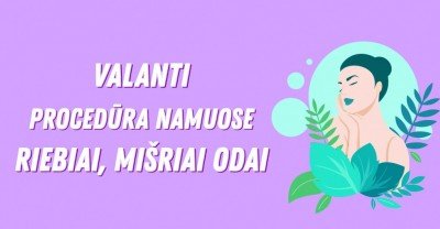 Valanti procedūra riebiai, mišriai veido odai  