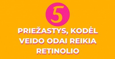 Priežastys, kodėl retinolis veidui yra THE MUST