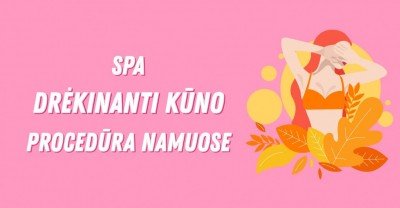 SPA Drėkinanti kūno procedūra namuose + pasirinktas efektas