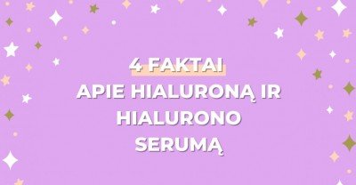 Hialuronas ir hialurono serumas: 4 faktai, kurių galbūt nežinojai