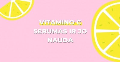 Vitamino C serumas ir jo nauda veido odai