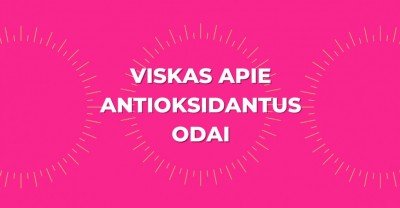 Antioksidantai odai: kas, kaip ir kodėl