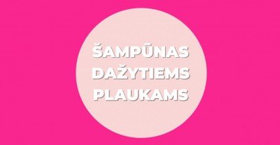 Šampūnas dažytiems plaukams: puiki priemonė dažytų plaukų savininkėms