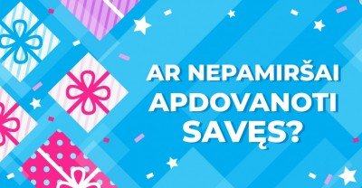 Ar nepamiršai apdovanoti savęs?