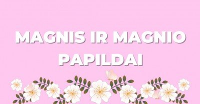 Magnis ir magnio papildai: viskas, ką verta žinoti